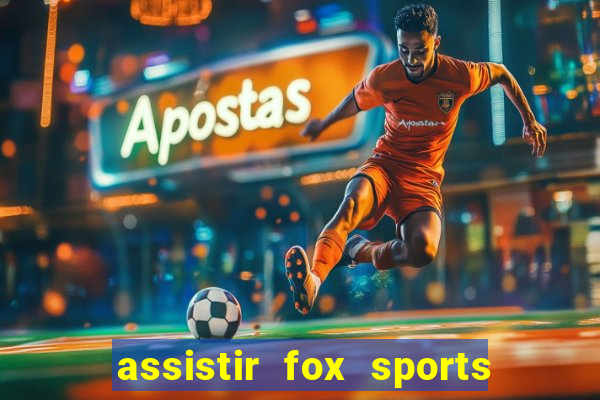 assistir fox sports 2 ao vivo